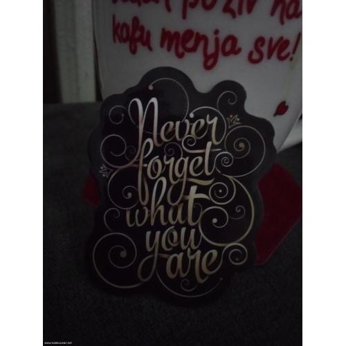 Never forget what you are nalepnica