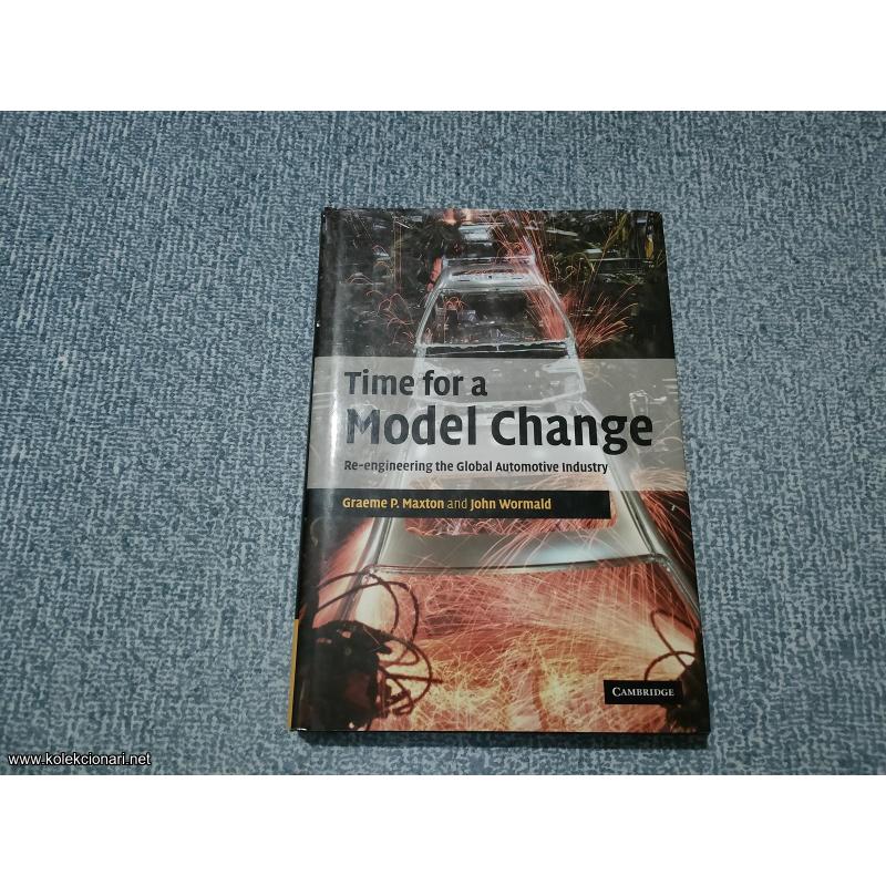Time for a Model Change: Re-engineering the Global Automotive Industry
