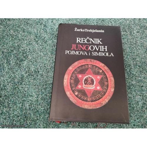Rečnik Jungovih pojmova i simbola - Žarko Trebješanin