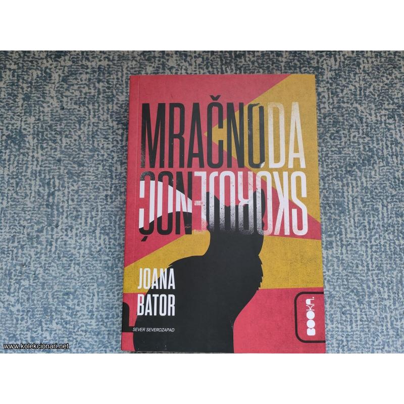 Mračno da skoro je noć - Joana Bator
