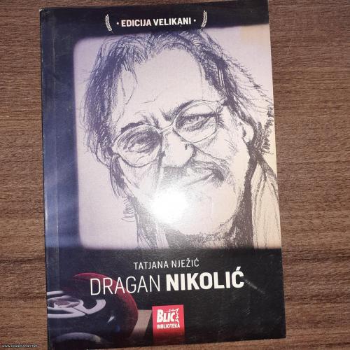 DRAGAN NIKOLIĆ, gorostas sa beogradskog asfalta, Tatjana NJežić